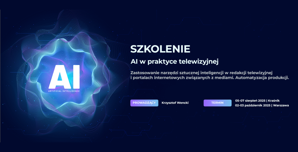 AI w praktyce telewizyjnej – praktyczne warsztaty w Kraśniku i Warszawie