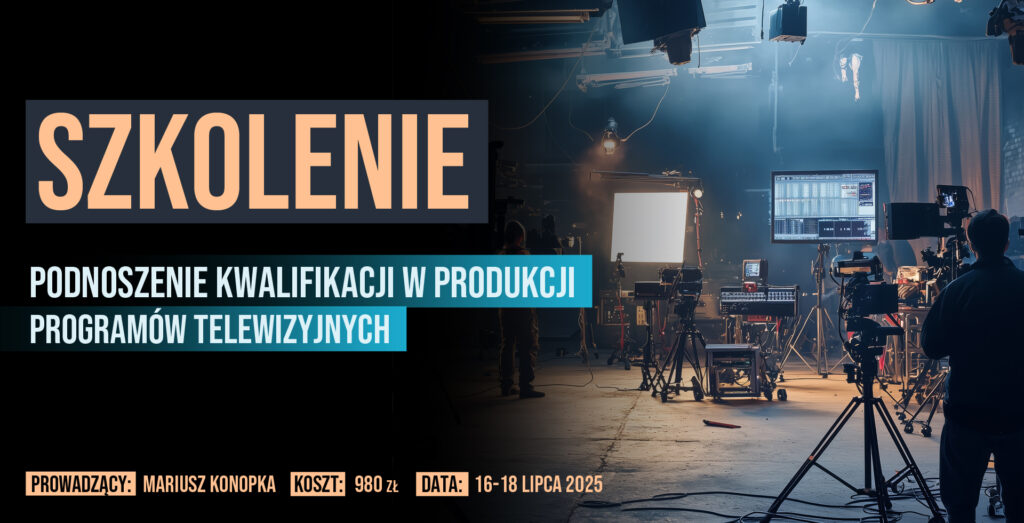 Podnoszenie kwalifikacji w produkcji programów telewizyjnych